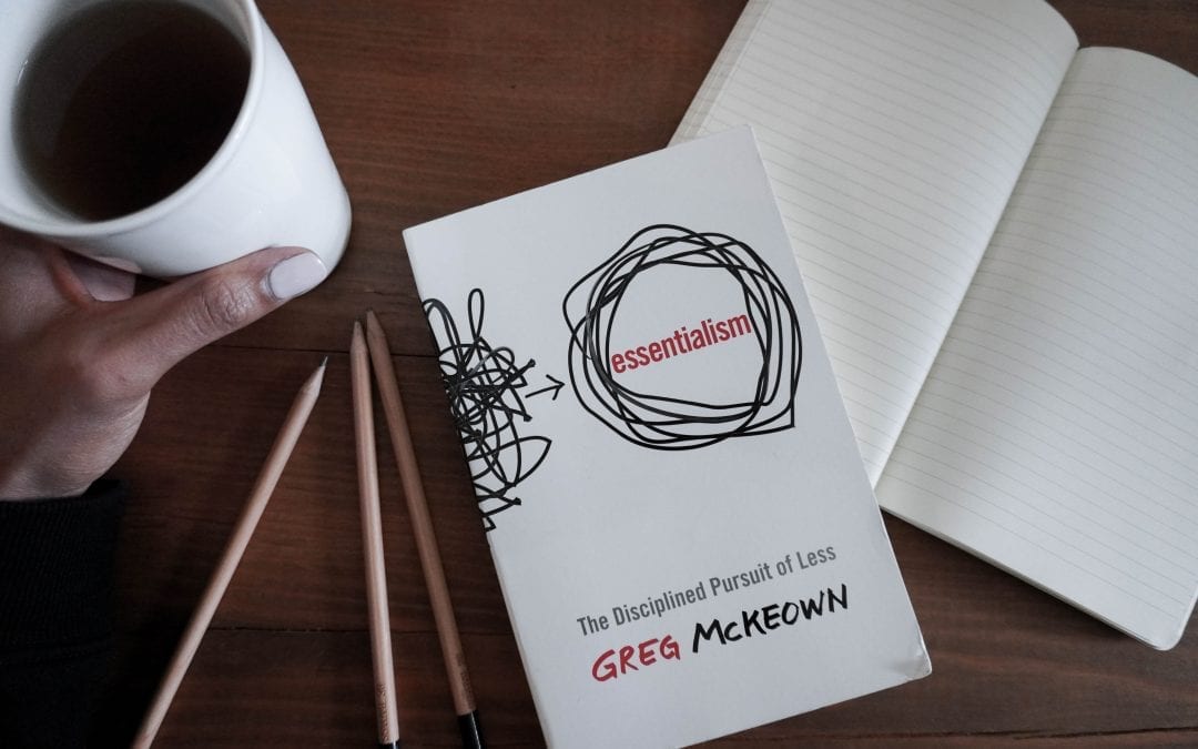 Essentialism: The Disciplined Pursuit of Less – Book Summary